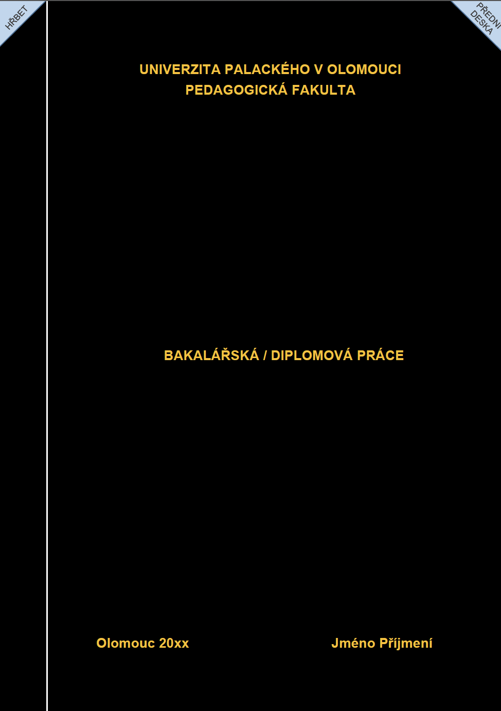 Vzor desek UNIVERZITA PALACKÉHO V OLOMOUCI PEDAGOGICKÁ FAKULTA Vazbičov.png